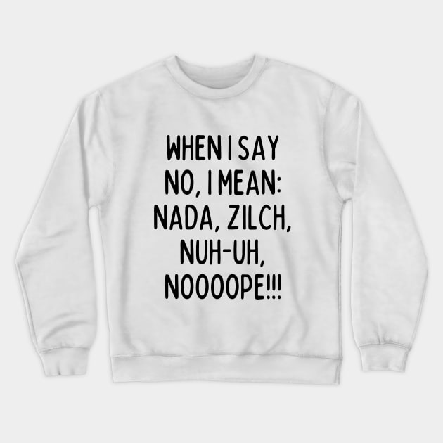 No means no! Crewneck Sweatshirt by mksjr